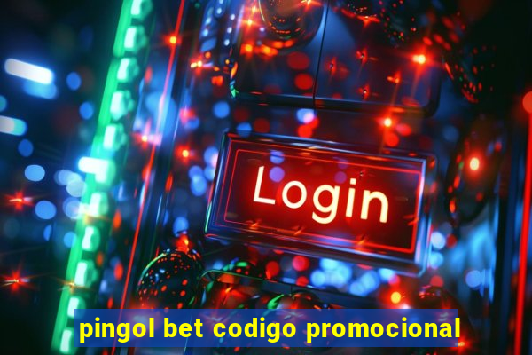 pingol bet codigo promocional